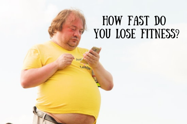 How Fast do you lose Fitness?