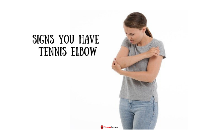 Signs you have tennis elbow