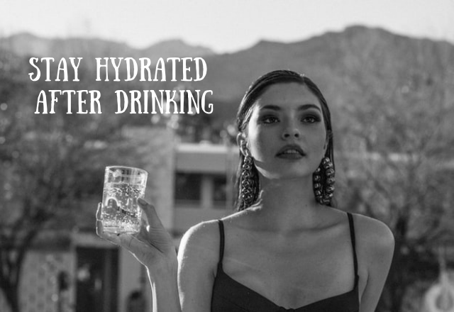 Stay Hydrated After Drinking