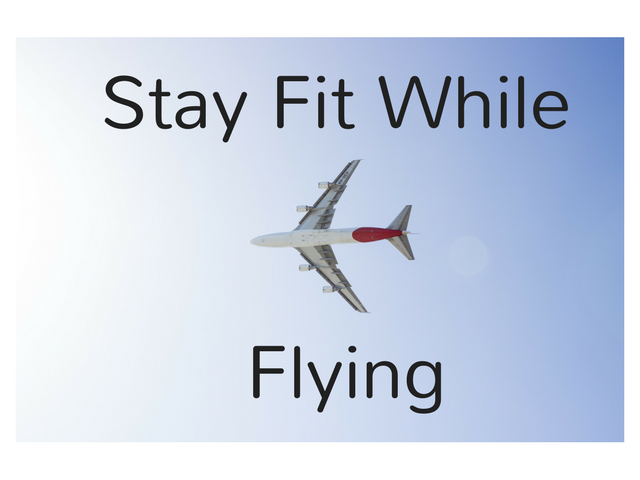 Staying Fit While Flying