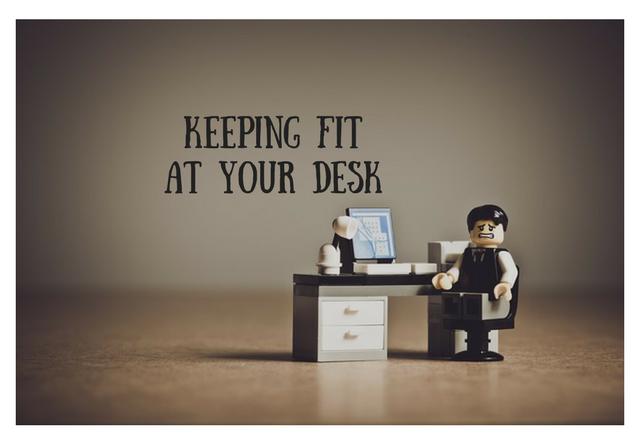 Keeping fit at your desk